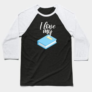 Bookworm I love my book Baseball T-Shirt